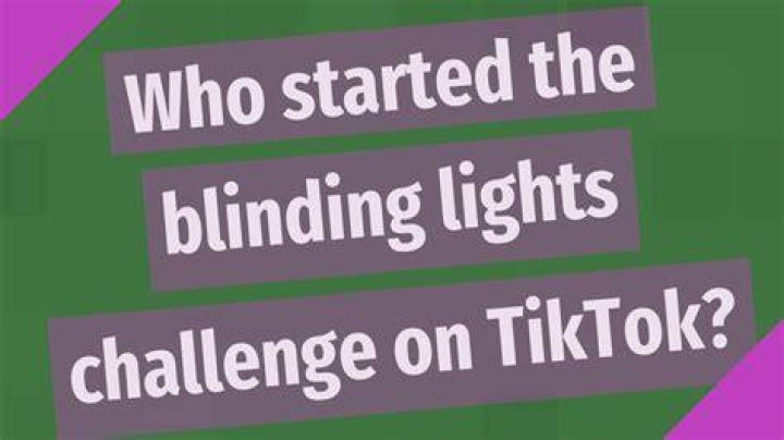 Who started the blinding lights challenge on TikTok?