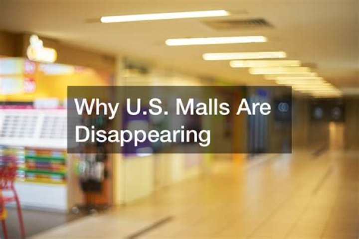 Why are malls disappearing?
