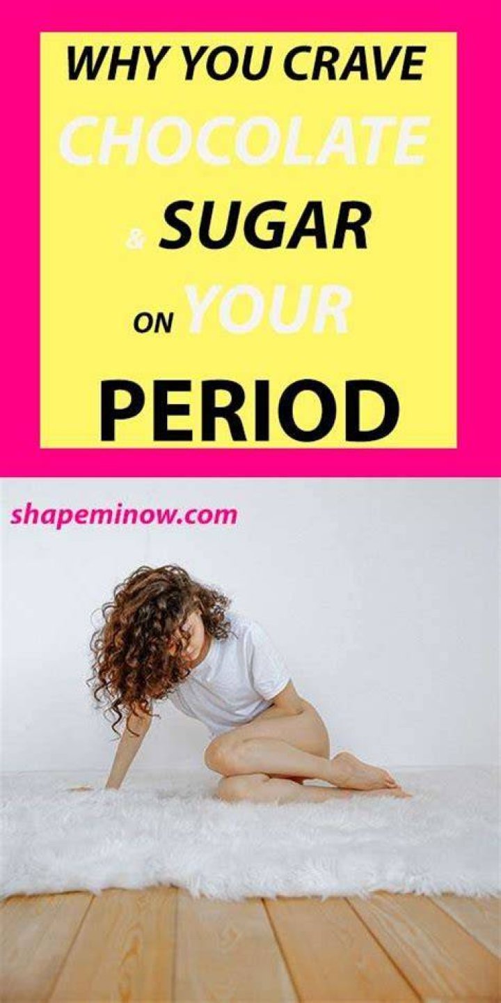 Why do girls crave chocolate on their period?