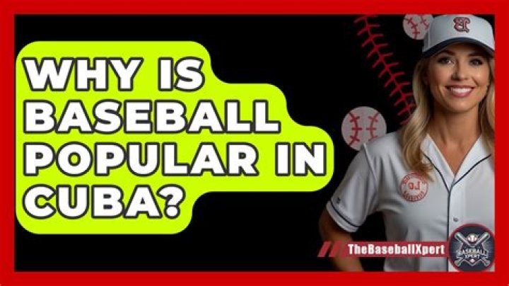 Why is baseball popular in Cuba?