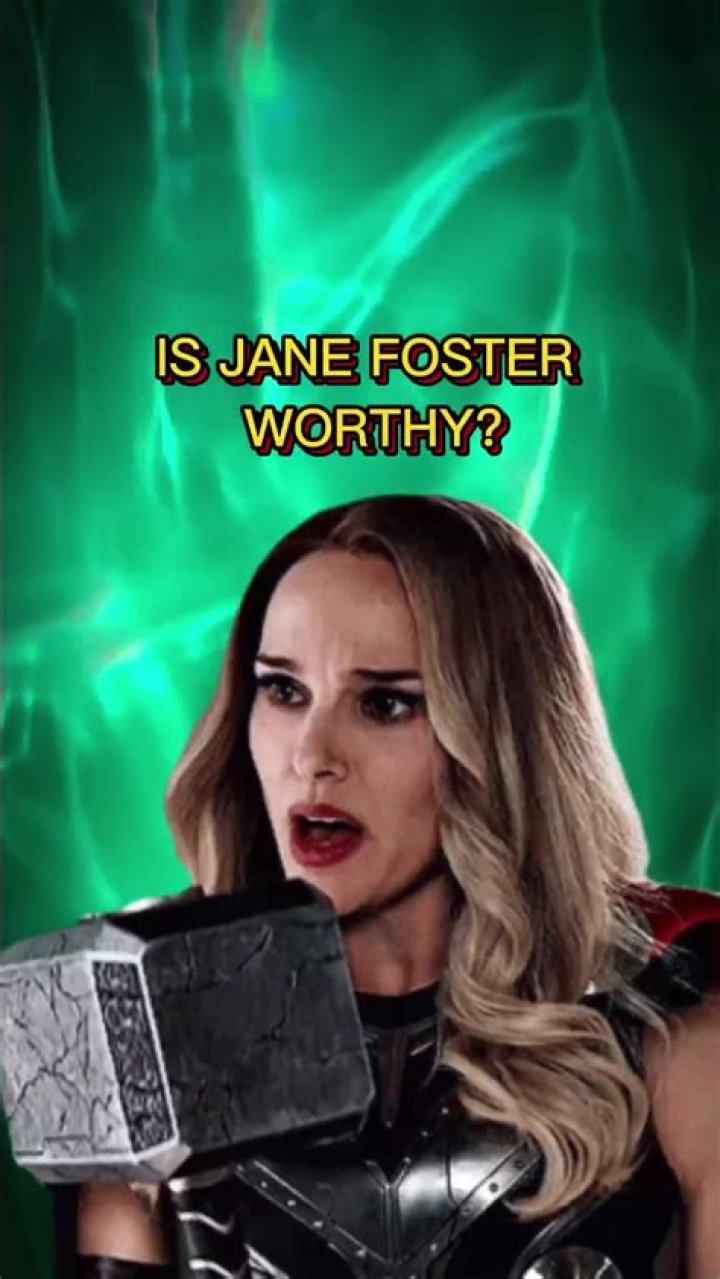 Why is Jane Foster worthy?