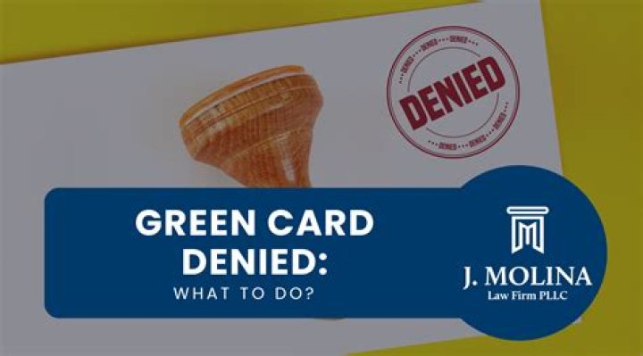 Why would you be denied a green card?